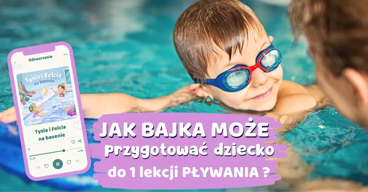 Jak bajka może przygotować dziecko do 1 lekcji pływania?