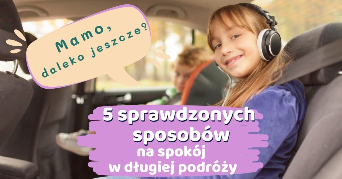 Jak przetrwać podróż z dzieckiem